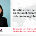 Desafíos clave actuales en el cumplimiento normativo del comercio global