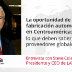 La oportunidad de la fabricación automotriz en Centroamérica: lo que deben saber los proveedores glo...