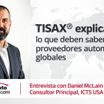 TISAX explicado: lo que deben saber los proveedores automovilísticos globales